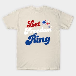 Let Freedom Ring T-Shirt